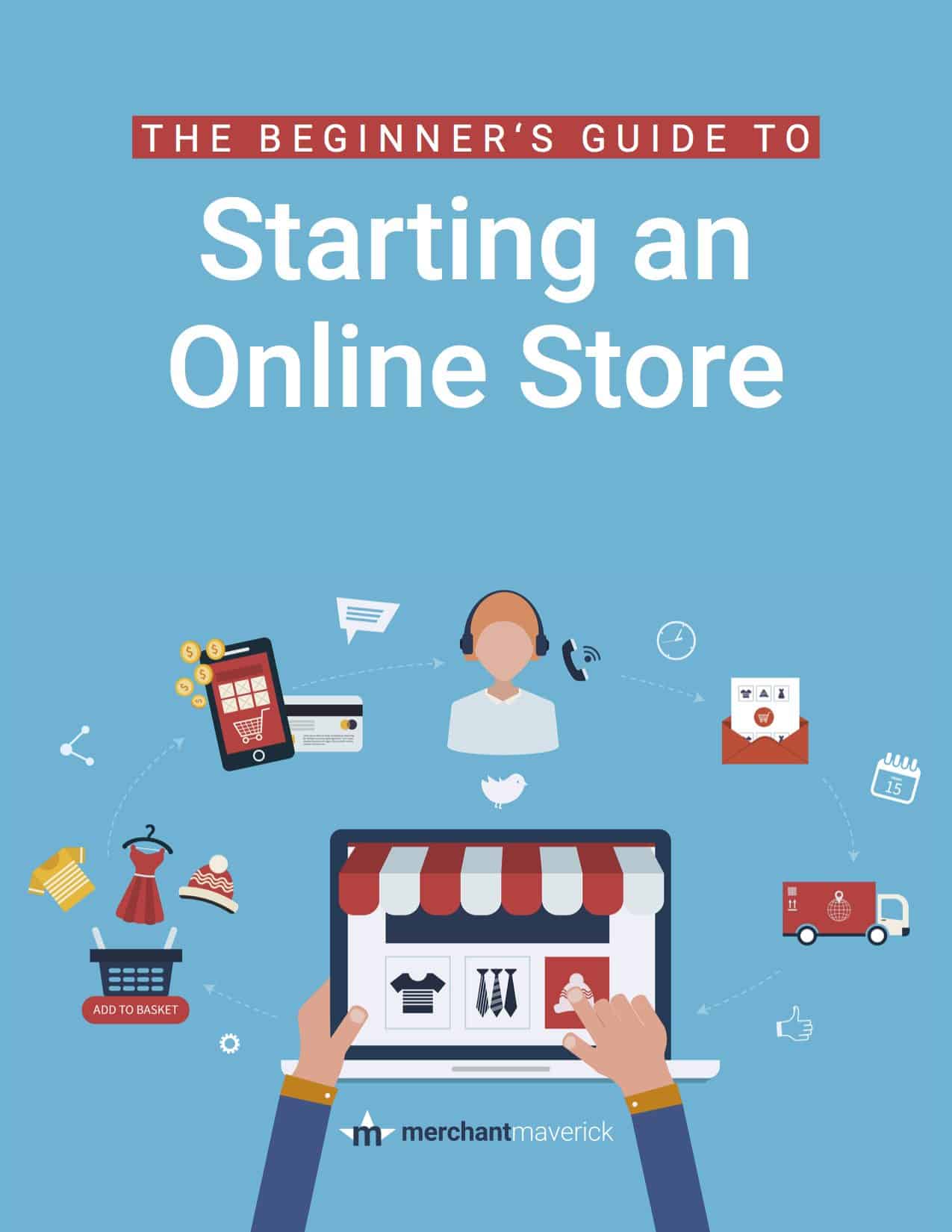 Beginner's Guide to Starting an Online Store - Merchant Maverick